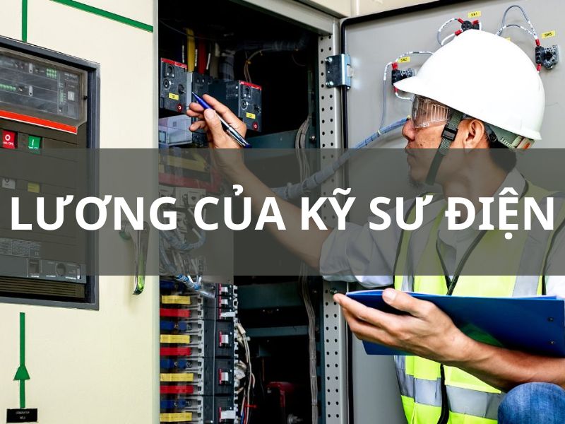 Lương kỹ sư điện xuất sắc có thể đạt mức 40 triệu đồng/ tháng