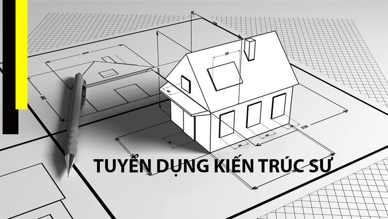 Tin tức tuyển dụng kiến trúc sư năm 2024